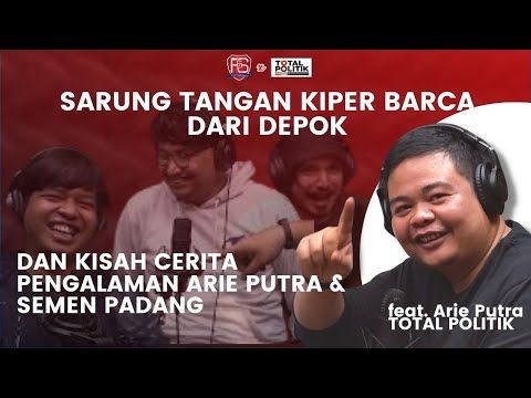 SEMEN PADANG DAN SARUNG TANGAN ONANA BELI DI MALL DEPOK feat ARIE PUTRA TOTAL POLITIK
