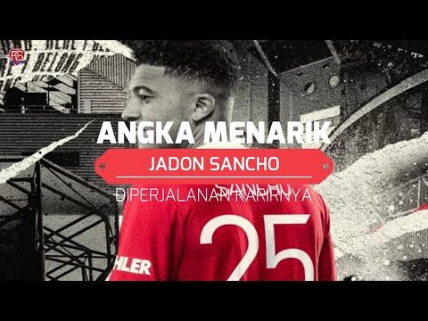 JADON SANCHO DAN ANGKA MENARIK BAGINYA