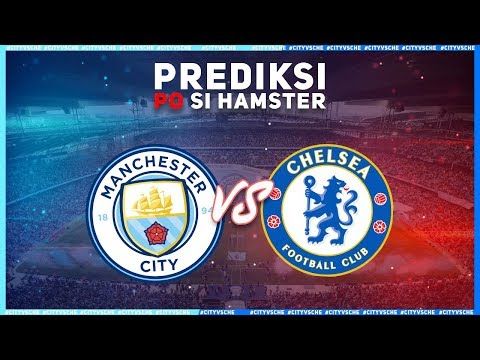#Prediksi Manchester City vs Chelsea bersama PO si Hamster