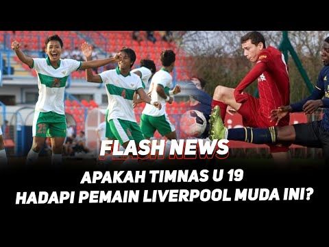 INDONESIA VS BOSNIA, Timnas U 19 Hadapi Pemain Liverpool Muda Ini