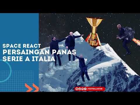 Space React : Panasnya Perebutan Puncak Serie A