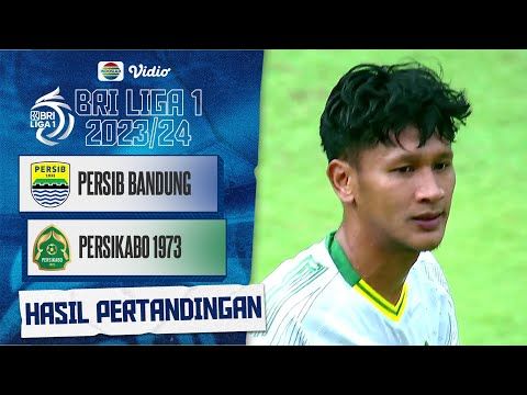 Hasil Akhir Pertandingan - Persib Bandung Vs Persikabo 1973 | BRI Liga 1 2023/24