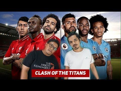 Liverpool vs Manchester City : Clash of The Titans