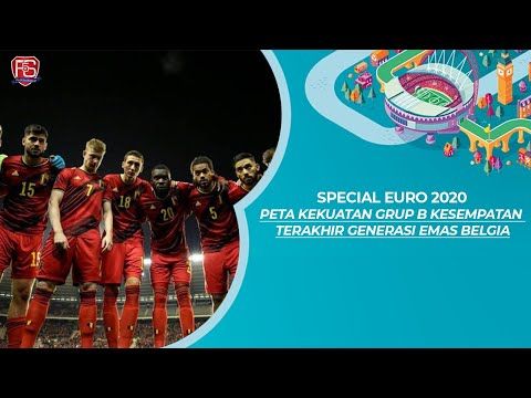 PREDIKSI GRUP B EURO 2020: BELGIA TERLALU PERKASA