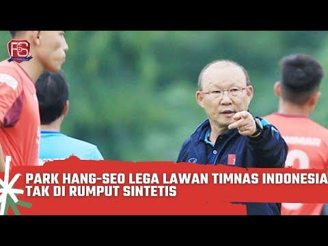 PARK HANG SEO LEGA LAWAN TIMNAS INDONESIA TIDAK DI RUMPUT SINTETIS