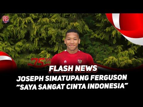 CINTA INDONESIA ( Joseph Simatupang Ferguson ) BERHARAP GABUNG TIMNAS