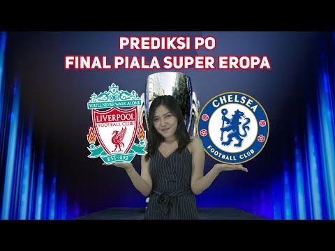 PREDIKSI LIVERPOOL 🆚 CHELSEA (PO 🐹) PIALA SUPER EROPA 2019