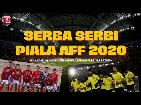 SERBA SERBI PIALA AFF 2020 YANG HARUS KAMU TAHU