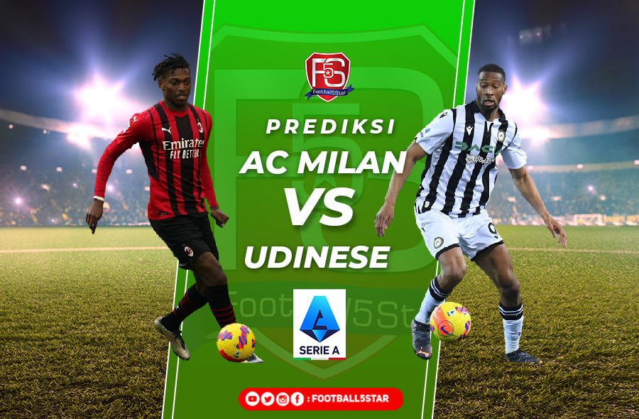 AC Milan vs Udinese - Prediksi Liga Italia Pekan Ke-27 2