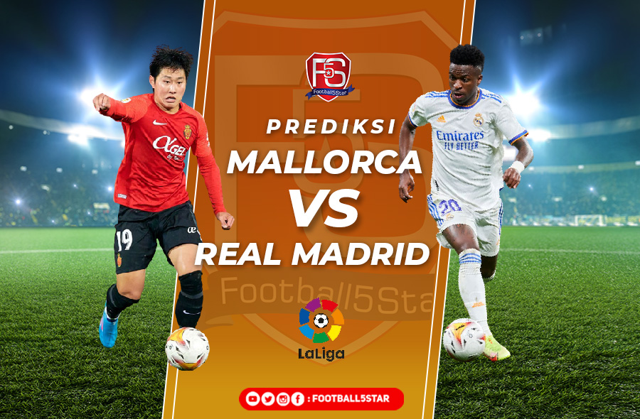 Mallorca vs Real Madrid - Prediksi Liga Spanyol Pekanke-28