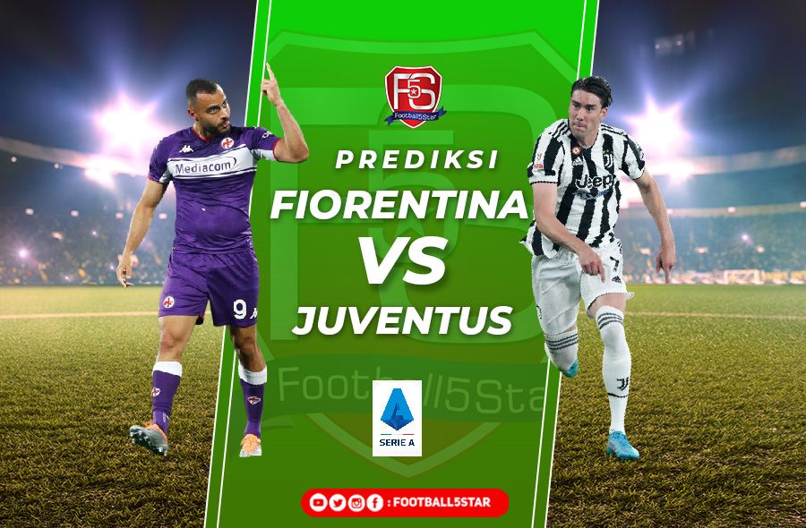Fiorentina vs Juventus - Prediksi Liga Italia Pekan ke-38