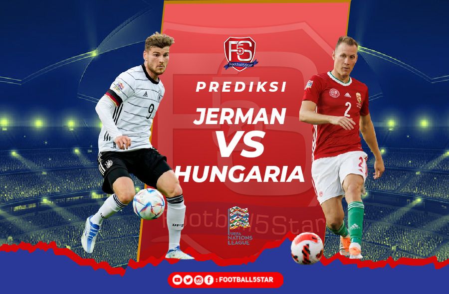Jerman vs hungaria - Prediksi Nations League 22-23