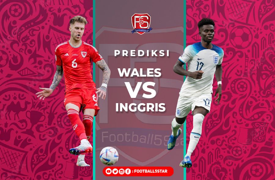 Wales vs Inggris - Prediksi Piala Dunia 2022