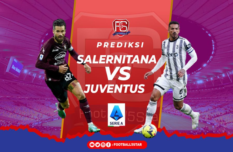 Salernitana vs Juventus - Prediksi Liga Italia Pekan ke-21