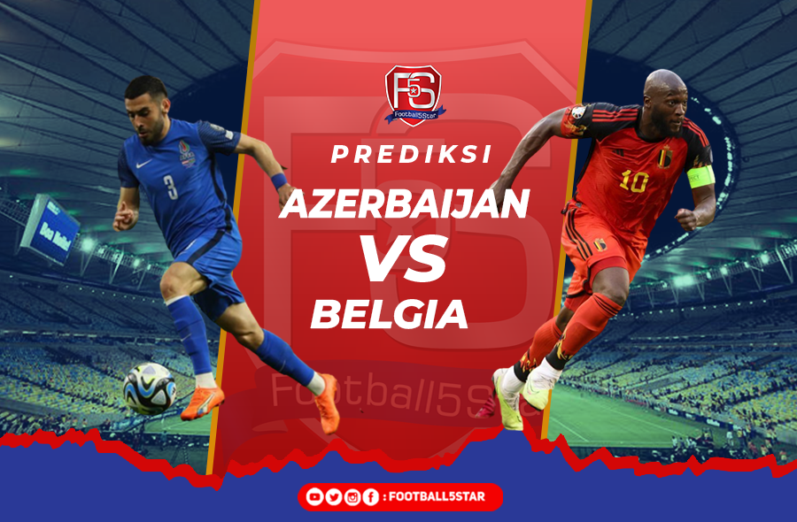 Prediksi Azerbaijan vs Belgia
