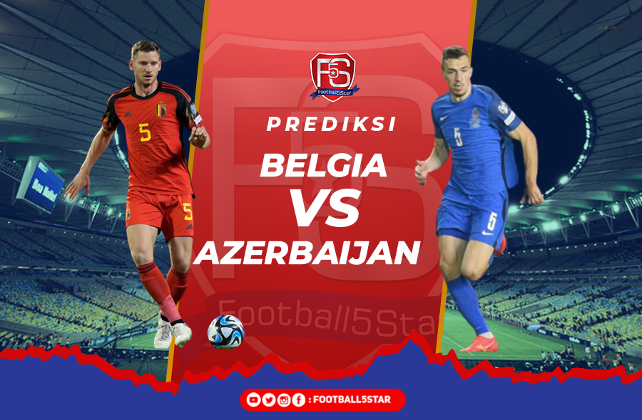Belgia vs Azerbaijan - Prediksi Kualifikasi EURO 2024