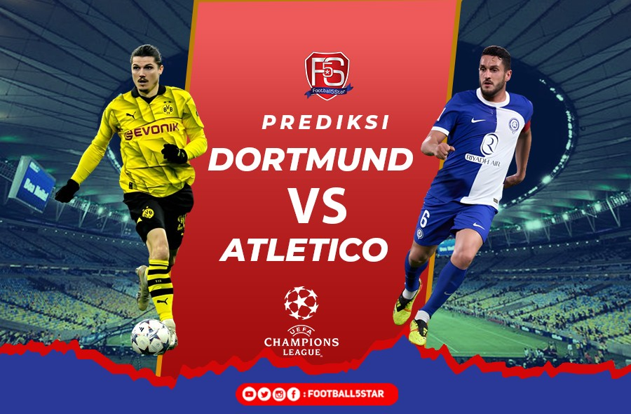 Dortmund vs Atletico - Prediksi Liga Champions 2023-24 2