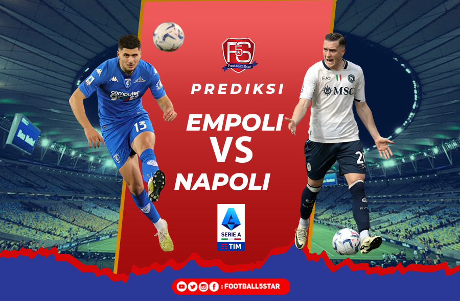 Empoli vs Napoli - Prediksi Liga Italia pekan ke-33