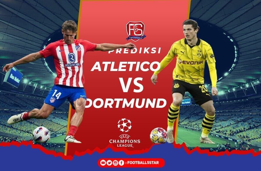 Prediksi Atletico Madrid vs Borussia Dortmund