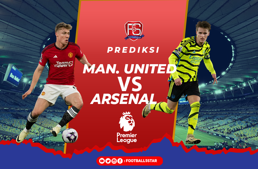 Prediksi Manchester United vs Arsenal